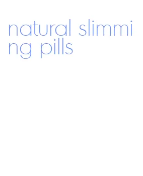natural slimming pills