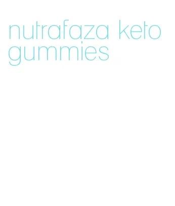 nutrafaza keto gummies
