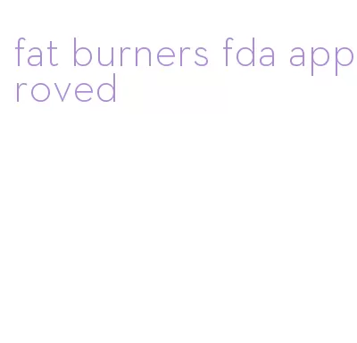 fat burners fda approved