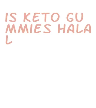 is keto gummies halal