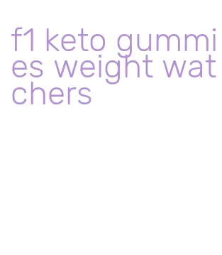 f1 keto gummies weight watchers