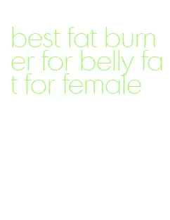 best fat burner for belly fat for female