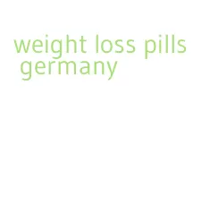 weight loss pills germany