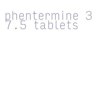 phentermine 37.5 tablets