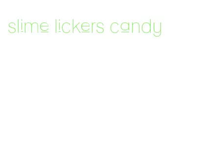 slime lickers candy
