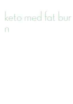 keto med fat burn
