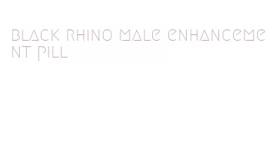 black rhino male enhancement pill