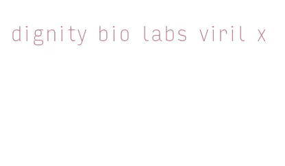 dignity bio labs viril x