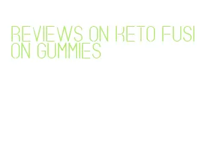 reviews on keto fusion gummies