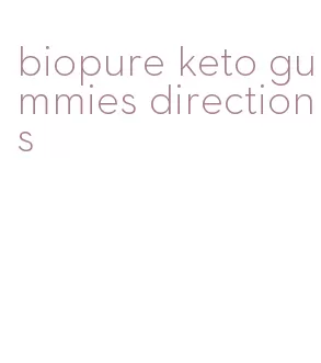 biopure keto gummies directions
