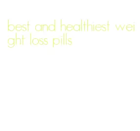 best and healthiest weight loss pills