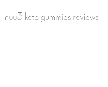 nuu3 keto gummies reviews