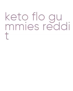 keto flo gummies reddit