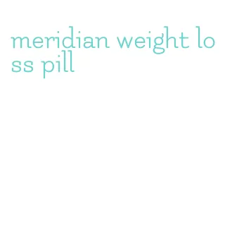 meridian weight loss pill