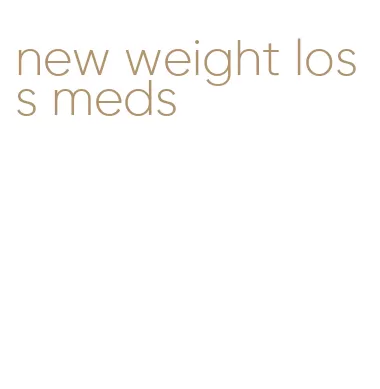 new weight loss meds