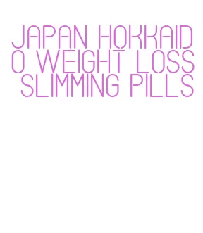 japan hokkaido weight loss slimming pills