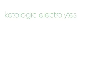ketologic electrolytes