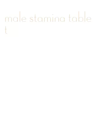 male stamina tablet