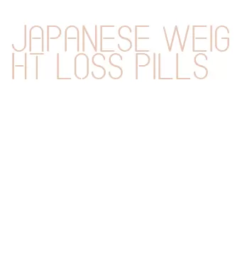 japanese weight loss pills
