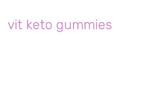 vit keto gummies