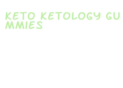 keto ketology gummies