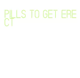pills to get erect