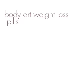 body art weight loss pills