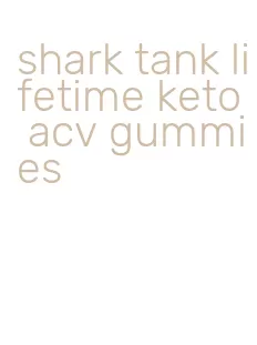 shark tank lifetime keto acv gummies