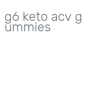 g6 keto acv gummies