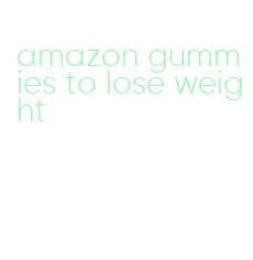 amazon gummies to lose weight