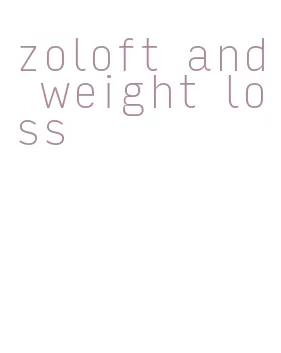 zoloft and weight loss