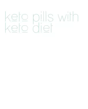 keto pills with keto diet