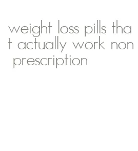 weight loss pills that actually work non prescription