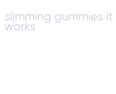slimming gummies itworks
