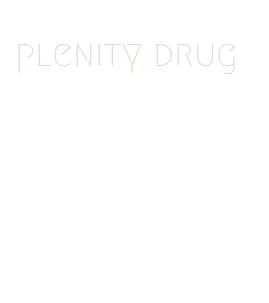 plenity drug