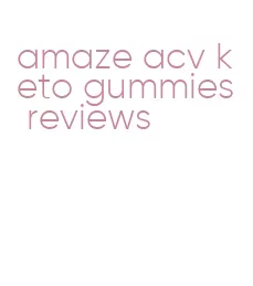 amaze acv keto gummies reviews