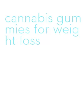 cannabis gummies for weight loss