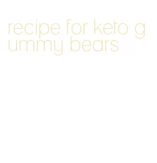 recipe for keto gummy bears