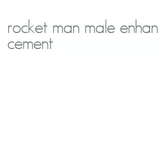 rocket man male enhancement