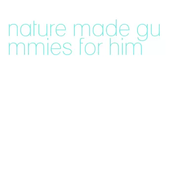 nature made gummies for him