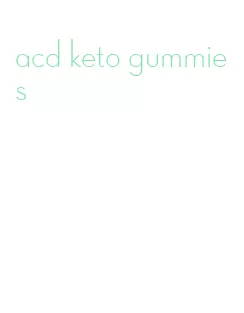 acd keto gummies