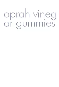 oprah vinegar gummies