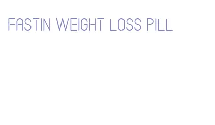 fastin weight loss pill