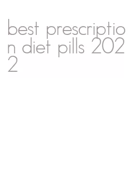 best prescription diet pills 2022