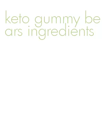 keto gummy bears ingredients
