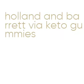 holland and barrett via keto gummies