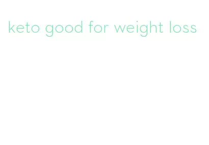 keto good for weight loss
