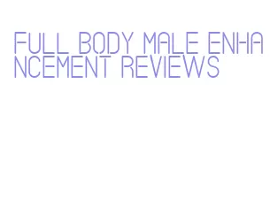 full body male enhancement reviews