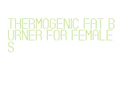 thermogenic fat burner for females