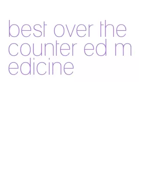 best over the counter ed medicine